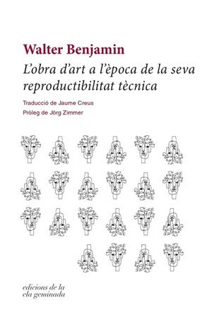 OBRA D'ART A L'ÈPOCA DE LA SEVA REPRODUCTIBILITAT TÈCNICA, L' | 9788412143065 | BENJAMIN, WALTER | Llibreria L'Illa - Llibreria Online de Mollet - Comprar llibres online