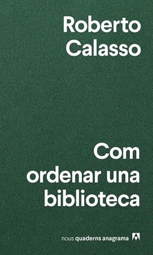 COM ORDENAR UNA BIBLIOTECA | 9788433916471 | CALASSO, ROBERTO | Llibreria L'Illa - Llibreria Online de Mollet - Comprar llibres online
