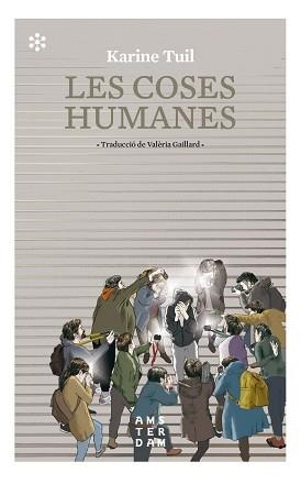 COSES HUMANES, LES | 9788417918415 | TUIL, KARINE | Llibreria L'Illa - Llibreria Online de Mollet - Comprar llibres online