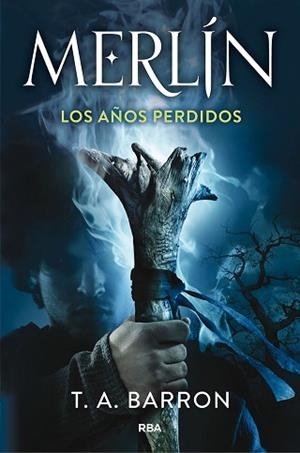 MERLÍN. LOS AÑOS PERDIDOS | 9788491877653 | BARRON T.A | Llibreria L'Illa - Llibreria Online de Mollet - Comprar llibres online
