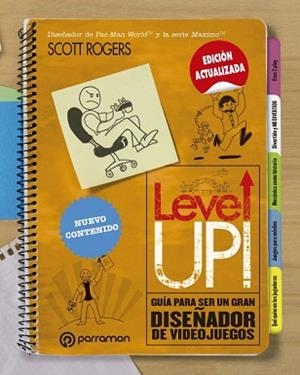 LEVEL UP! GUÍA PARA SER UN GRAN DISEÑADOR DE VIDEOJUEGOS | 9788434214347 | ROGERS, SCOTT | Llibreria L'Illa - Llibreria Online de Mollet - Comprar llibres online