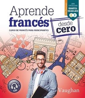 APRENDE FRANCÉS DESDE CERO | 9788416667840 | MARTÍNEZ FREUND, CLAUDIA | Llibreria L'Illa - Llibreria Online de Mollet - Comprar llibres online