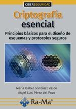 CRIPTOGRAFÍA ESENCIAL, PRINCIPIOS BÁSICOS  PARA EL DISEÑO DE ESQUEMAS Y PROTOCOL | 9788418551239 | GONZALEZ VASCO