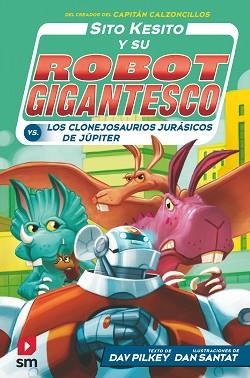 SITO KESITO CONTRA LOS CLONEJOSAURIOS | 9788413183541 | PILKEY, DAV | Llibreria L'Illa - Llibreria Online de Mollet - Comprar llibres online