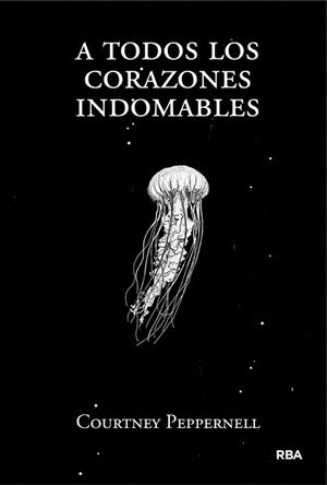 A TODOS LOS CORAZONES INDOMABLES | 9788491876618 | PEPPERNELL COURTNEY | Llibreria L'Illa - Llibreria Online de Mollet - Comprar llibres online