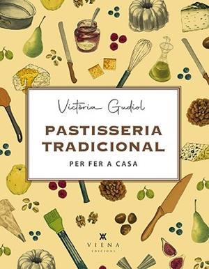 PASTISSERIA TRADICIONAL PER FER A CASA | 9788417998745 | GUDIOL SALOM, VICTÒRIA | Llibreria L'Illa - Llibreria Online de Mollet - Comprar llibres online