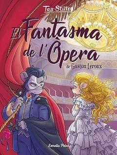 FANTASMA DE L'ÒPERA, EL | 9788418443626 | STILTON, TEA | Llibreria L'Illa - Llibreria Online de Mollet - Comprar llibres online