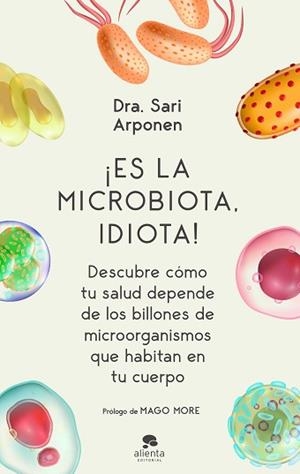 ES LA MICROBIOTA IDIOTA! | 9788413440682 | ARPONEN, SARI | Llibreria L'Illa - Llibreria Online de Mollet - Comprar llibres online