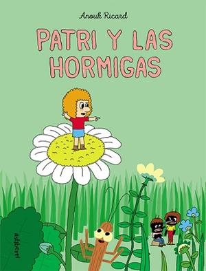 PATRI Y LAS HORMIGAS | 9788418215278 | RICARD, ANOUK | Llibreria L'Illa - Llibreria Online de Mollet - Comprar llibres online
