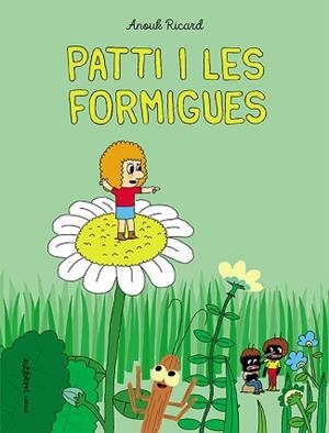 PATTI I LES FORMIGUES | 9788418215254 | RICARD, ANOUK | Llibreria L'Illa - Llibreria Online de Mollet - Comprar llibres online
