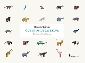 CUENTOS DE LA SELVA  | 9788418451539 | QUIROGA, HORACIO | Llibreria L'Illa - Llibreria Online de Mollet - Comprar llibres online