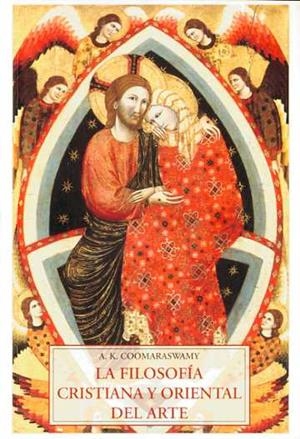 FILOSOFIA CRISTIANA Y ORIENTAL DEL ARTE PAD-29 | 9788497165976 | COOMARASWAMY, ANANDA K. | Llibreria L'Illa - Llibreria Online de Mollet - Comprar llibres online