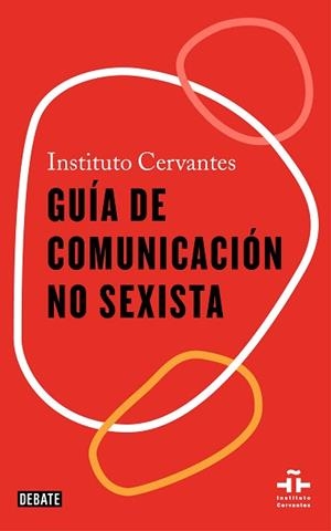 GUÍA DE COMUNICACIÓN NO SEXISTA | 9788418056611 | INSTITUTO CERVANTES, | Llibreria L'Illa - Llibreria Online de Mollet - Comprar llibres online