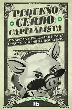 PEQUEÑO CERDO CAPITALISTA | 9788413141893 | MACÍAS, SOFÍA | Llibreria L'Illa - Llibreria Online de Mollet - Comprar llibres online