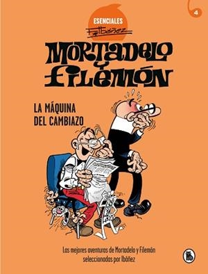 MÁQUINA DEL CAMBIAZO (ESENCIALES IBÁÑEZ 4) | 9788402424211 | IBÁÑEZ, FRANCISCO | Llibreria L'Illa - Llibreria Online de Mollet - Comprar llibres online