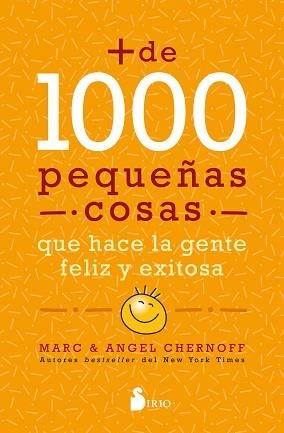 MÁS DE MIL PEQUEÑAS COSAS QUE HACE LA GENTE FELIZ Y EXITOSA | 9788418531064 | CHERNOFF, MARC/CHERNOFF, ANGEL | Llibreria L'Illa - Llibreria Online de Mollet - Comprar llibres online