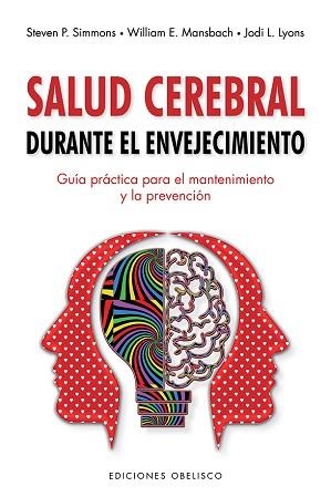 SALUD CEREBRAL DURANTE EL ENVEJECIMIENTO | 9788491116806 | SIMMONS, STEVEN P./MANSBACK, WILLIAM E./LYONS, JODI L. | Llibreria L'Illa - Llibreria Online de Mollet - Comprar llibres online