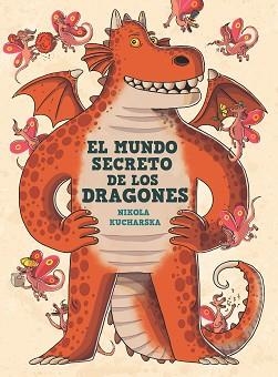 MUNDO SECRETO DE LOS DRAGONES, EL | 9788413189857 | KUCHARSKA, NIKOLA