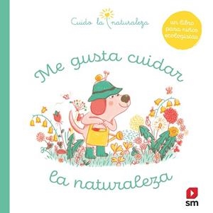 ME GUSTA CUIDAR LA NATURALEZA | 9788413188966 | Llibreria L'Illa - Llibreria Online de Mollet - Comprar llibres online