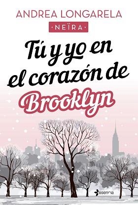 TÚ Y YO EN EL CORAZÓN DE BROOKLYN | 9788408238188 | LONGARELA, ANDREA | Llibreria L'Illa - Llibreria Online de Mollet - Comprar llibres online