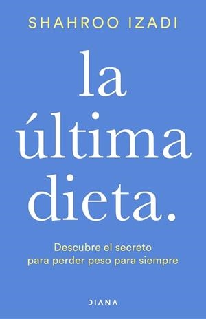 ÚLTIMA DIETA, LA | 9788418118425 | IZADI, SHAHROO | Llibreria L'Illa - Llibreria Online de Mollet - Comprar llibres online