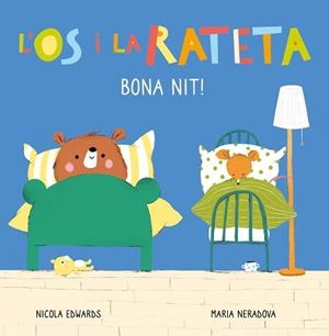 BONA NIT! (L'ÓS I LA RATETA. MANS PETITONES) | 9788448856113 | EDWARDS, NICOLA/NERADOVA, MARIA | Llibreria L'Illa - Llibreria Online de Mollet - Comprar llibres online