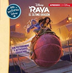 RAYA Y EL ÚLTIMO DRAGÓN (MIS LECTURAS DISNEY) | 9788417630928 | DISNEY, | Llibreria L'Illa - Llibreria Online de Mollet - Comprar llibres online