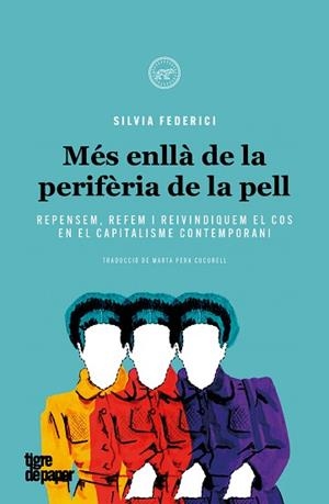 MÉS ENLLÀ DE LA PERIFÈRIA DE LA PELL | 9788416855902 | FEDERICI, SILVIA | Llibreria L'Illa - Llibreria Online de Mollet - Comprar llibres online