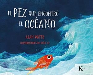 PEZ QUE ENCONTRÓ EL OCÉANO, EL | 9788499888477 | WATTS, ALAN | Llibreria L'Illa - Llibreria Online de Mollet - Comprar llibres online