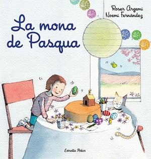 MONA DE PASQUA, LA | 9788418443213 | FERNÀNDEZ SELVA, NOEMÍ/ARGEMÍ, ROSER | Llibreria L'Illa - Llibreria Online de Mollet - Comprar llibres online