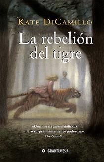 REBELIÓN DEL TIGRE, LA | 9788412199086 | DICAMILLO, KATE | Llibreria L'Illa - Llibreria Online de Mollet - Comprar llibres online
