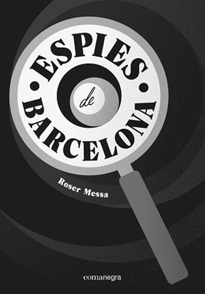 ESPIES DE BARCELONA | 9788418022760 | MESSA, ROSER | Llibreria L'Illa - Llibreria Online de Mollet - Comprar llibres online