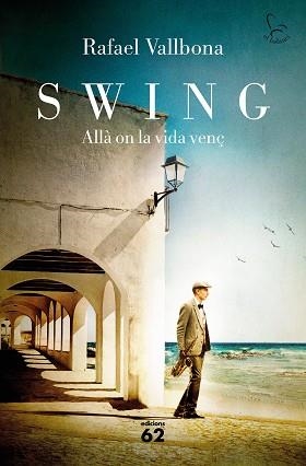 SWING. ALLÀ ON LA VIDA VENÇ | 9788429779134 | VALLBONA SALLENT, RAFAEL | Llibreria L'Illa - Llibreria Online de Mollet - Comprar llibres online