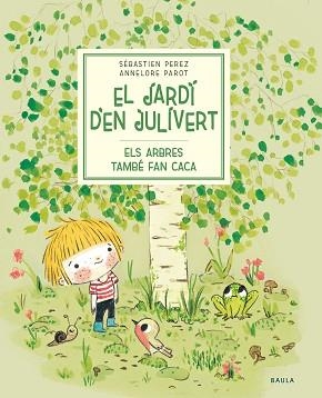 ARBRES TAMBÉ FAN CACA, ELS | 9788447945023 | PEREZ, SÉBASTIEN | Llibreria L'Illa - Llibreria Online de Mollet - Comprar llibres online
