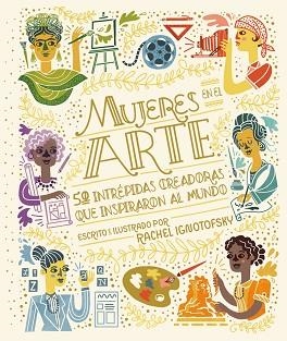 MUJERES EN EL ARTE | 9788418067983 | IGNOTOFSKY, RACHEL | Llibreria L'Illa - Llibreria Online de Mollet - Comprar llibres online