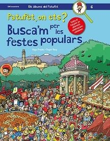 PATUFET, ON ETS? BUSCA'M PER LES FESTES POPULARS | 9788413560373 | ROIG CÉSAR , ROGER | Llibreria L'Illa - Llibreria Online de Mollet - Comprar llibres online