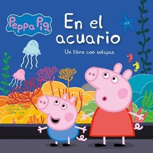 EN EL ACUARIO (PEPPA PIG. PEQUEÑAS MANITAS) | 9788448855581 | HASBRO,/EONE, | Llibreria L'Illa - Llibreria Online de Mollet - Comprar llibres online