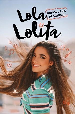 NUNCA DEJES DE SONREÍR (LOLA LOLITA 3) | 9788417921989 | MORENO, LOLA | Llibreria L'Illa - Llibreria Online de Mollet - Comprar llibres online