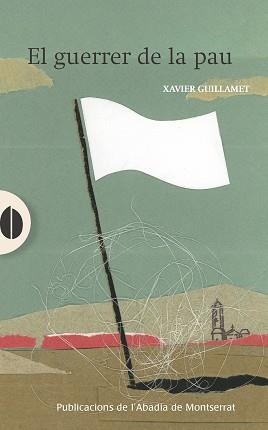 GUERRER DE LA PAU, EL | 9788491911074 | GUILLAMET TORRES, XAVIER | Llibreria L'Illa - Llibreria Online de Mollet - Comprar llibres online