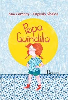 PEPA GUINDILLA | 9788418451560 | CAMPOY, ANA | Llibreria L'Illa - Llibreria Online de Mollet - Comprar llibres online