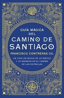 GUÍA MÁGICA DEL CAMINO DE SANTIAGO | 9788418015571 | CONTRERAS GIL, FRANCISCO | Llibreria L'Illa - Llibreria Online de Mollet - Comprar llibres online