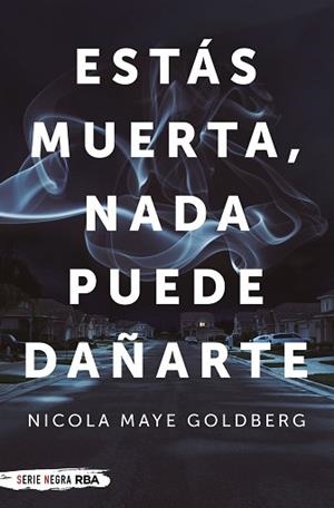ESTÁS MUERTA NADA PUEDE DAÑARTE | 9788491874720 | GOLDBERG, NICOLA MAYE | Llibreria L'Illa - Llibreria Online de Mollet - Comprar llibres online