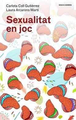 SEXUALITAT EN JOC | 9788416698530 | ARCARONS, LAURA/COLL, CARLOTA | Llibreria L'Illa - Llibreria Online de Mollet - Comprar llibres online