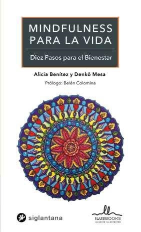 MINDFULNESS PARA LA VIDA:DIEZ PASOS PARA EL BIENESTAR | 9788416574865 | BENITEZ, ALICIA | Llibreria L'Illa - Llibreria Online de Mollet - Comprar llibres online