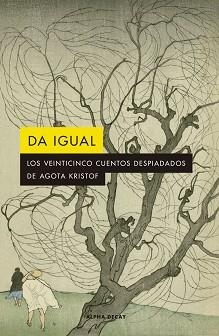 DA IGUAL | 9788412290141 | KRISTOF, AGOTA | Llibreria L'Illa - Llibreria Online de Mollet - Comprar llibres online