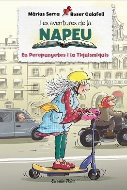 AVENTURES DE LA NAPEU. EL PEREPUNYETES I LA TIQUISMIQUIS | 9788418443848 | SERRA, MÀRIUS/CALAFELL, ROSER | Llibreria L'Illa - Llibreria Online de Mollet - Comprar llibres online