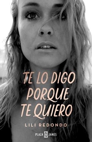TE LO DIGO PORQUE TE QUIERO | 9788401026195 | REDONDO, LILI | Llibreria L'Illa - Llibreria Online de Mollet - Comprar llibres online