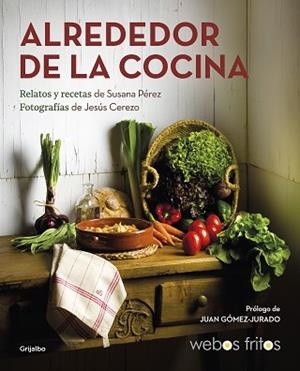 ALREDEDOR DE LA COCINA (WEBOS FRITOS) | 9788417752439 | PÉREZ, SUSANA/CEREZO, JESÚS | Llibreria L'Illa - Llibreria Online de Mollet - Comprar llibres online