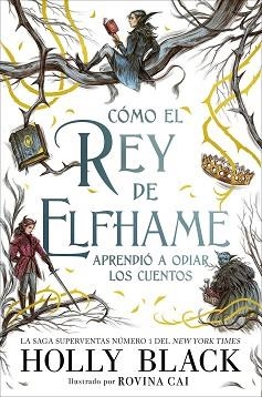 CÓMO EL REY DE ELFHAME APRENDIÓ A ODIAR LOS CUENTOS | 9788418002649 | BLACK, HOLLY | Llibreria L'Illa - Llibreria Online de Mollet - Comprar llibres online