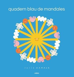 QUADERN BLAU DE MANDALES | 9788417165598 | HAMMER, SUSIE | Llibreria L'Illa - Llibreria Online de Mollet - Comprar llibres online